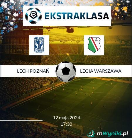 Lech Poznań - Legia Warszawa