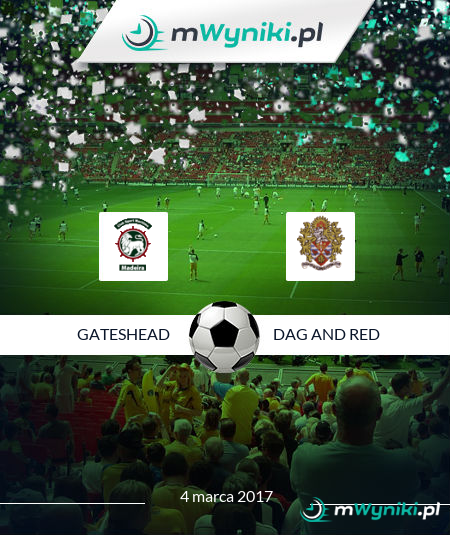 Gateshead FC - Dagenham & Redbridge