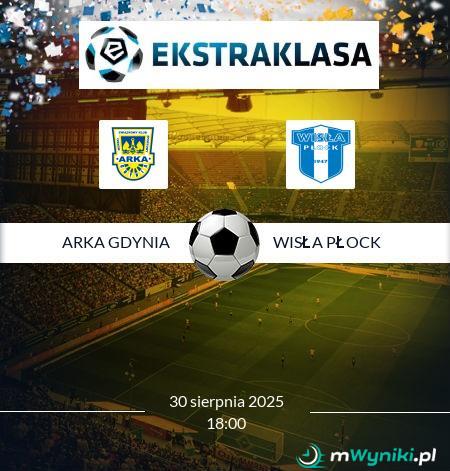 Arka Gdynia - Wisła Płock