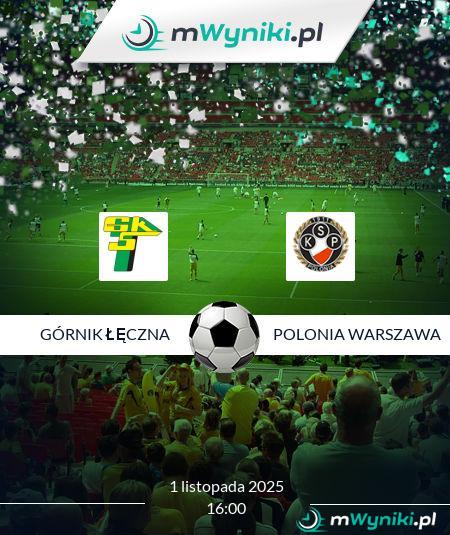 Górnik Łęczna - Polonia Warszawa