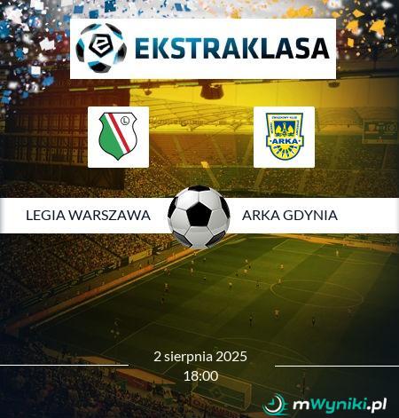 Legia Warszawa - Arka Gdynia