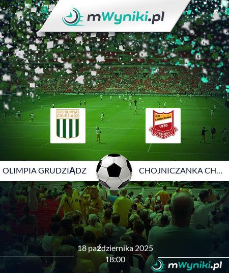 Olimpia Grudziądz - Chojniczanka Chojnice