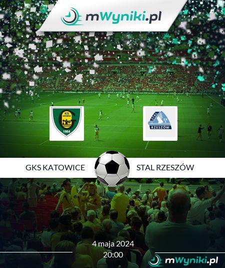 GKS Katowice - Stal Rzeszów