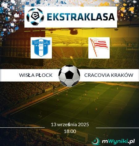 Wisła Płock - Cracovia Kraków