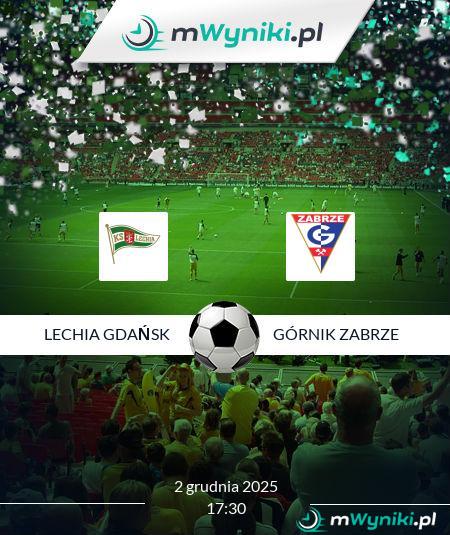 Lechia Gdańsk - Górnik Zabrze