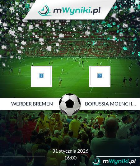 Werder Bremen - Borussia Moenchengladbach