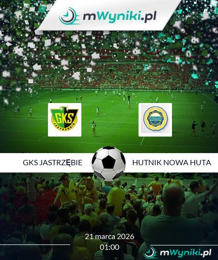 GKS Jastrzębie - Hutnik Nowa Huta
