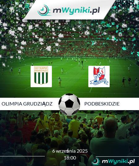 Olimpia Grudziądz - Podbeskidzie