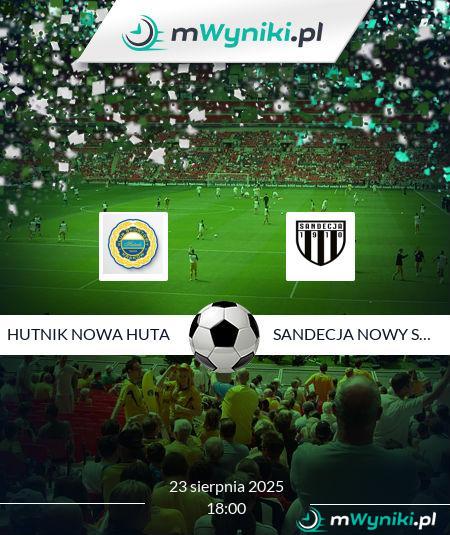 Hutnik Nowa Huta - Sandecja Nowy Sącz