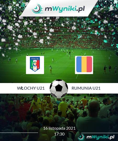 Włochy U21 - Rumunia U21