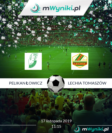 Pelikan łowicz - Lechia Tomaszów