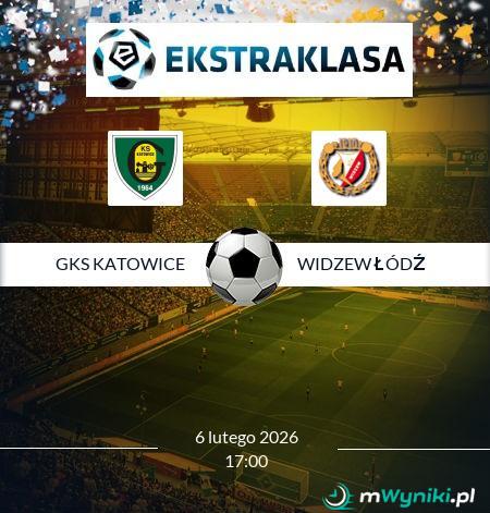 GKS Katowice - Widzew Łódź